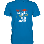 Tailgate Tackles - Premium Shirt