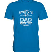 Soon to be Dad - Premium Shirt