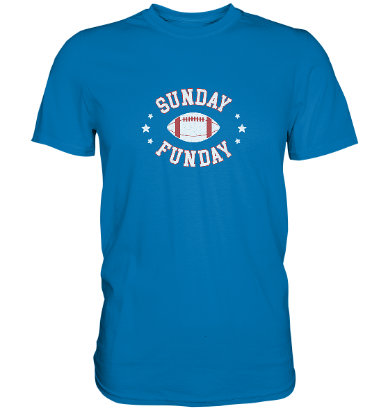 Sunday Funday  - Premium Shirt