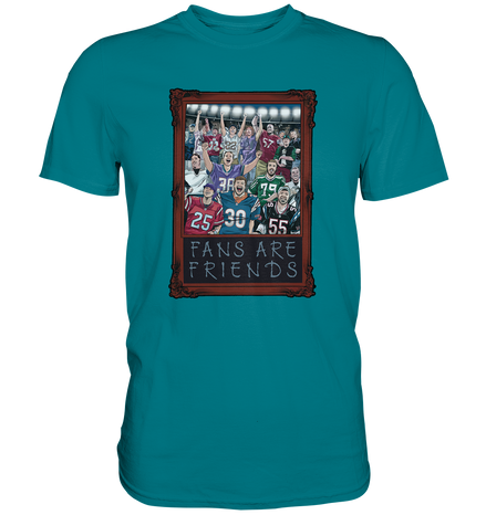 Fans are Friends  - Premium Shirt