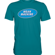 Mean Machine Premium Shirt