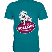 Fight like a Bulldog - Premium Shirt