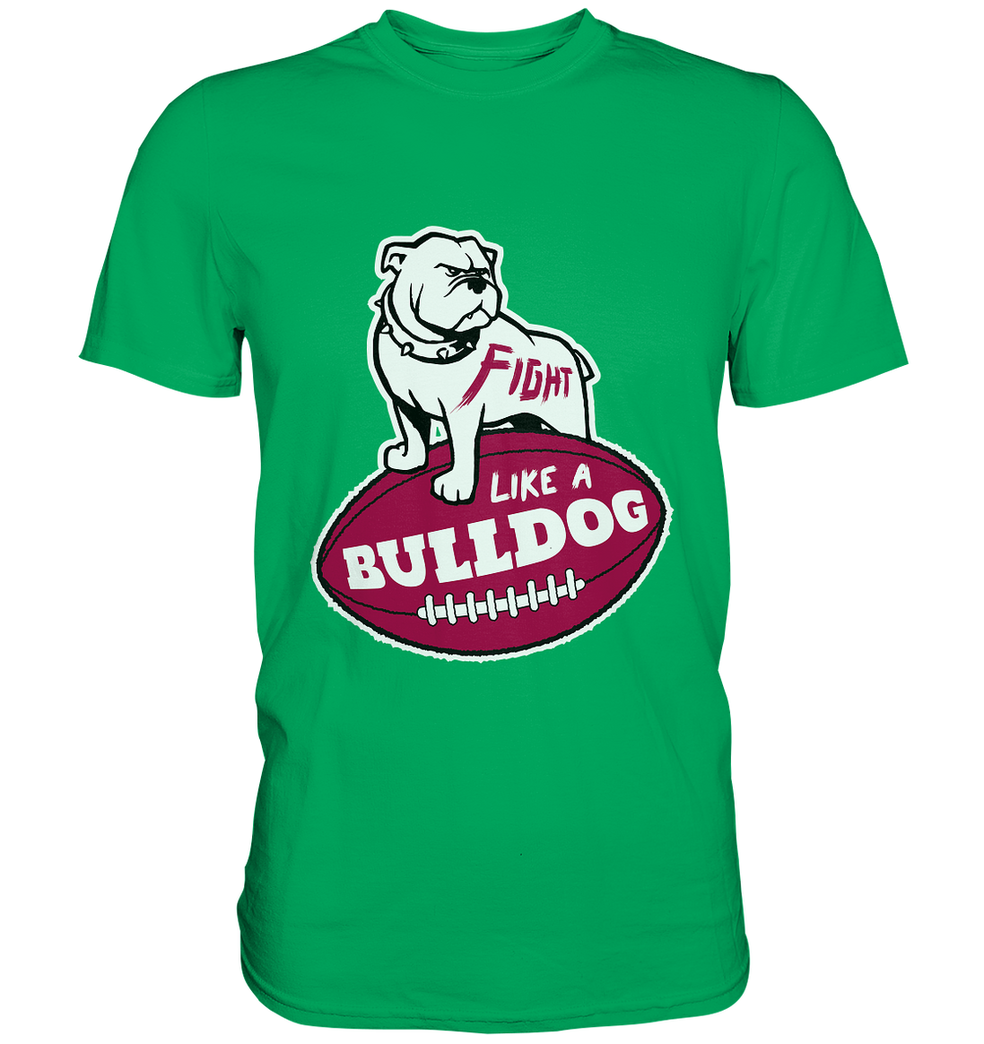 Fight like a Bulldog - Premium Shirt