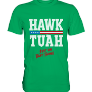 Hawk Tuah White  - Premium Shirt