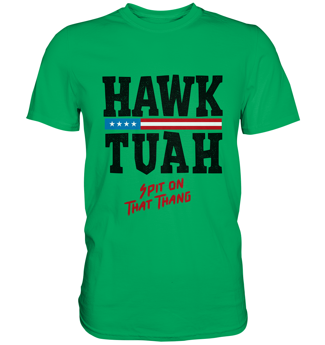 Hawk Tuah - Premium Shirt