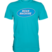 Mean Machine Premium Shirt