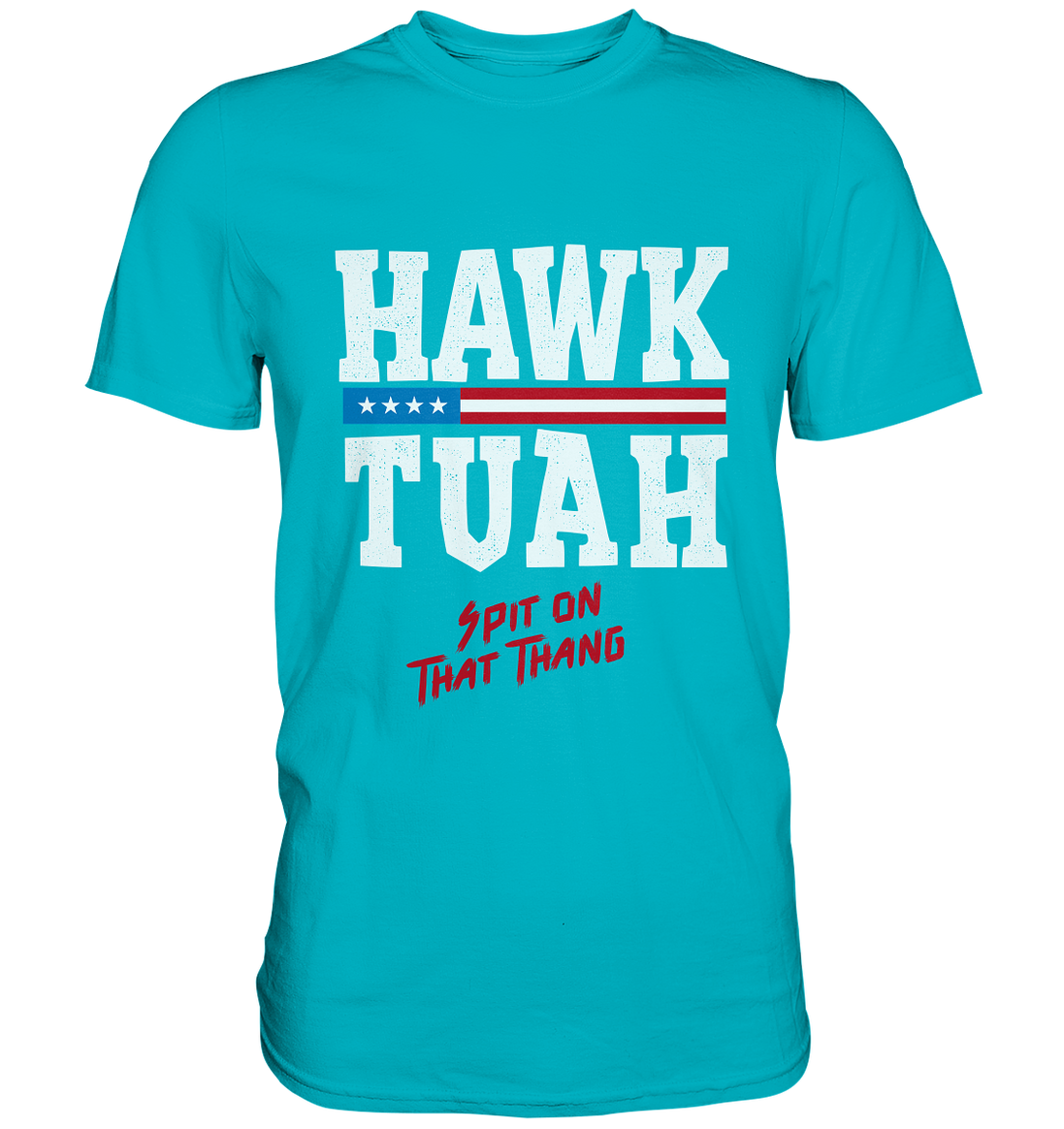 Hawk Tuah White  - Premium Shirt