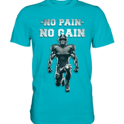 No Pain No Gain Metal  - Premium Shirt