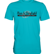 Run to Daylight - Premium Shirt