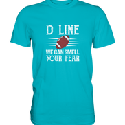 D-Line Fear - Premium Shirt
