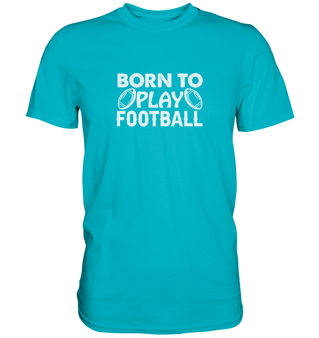 Born to Play - Premium Shirt
