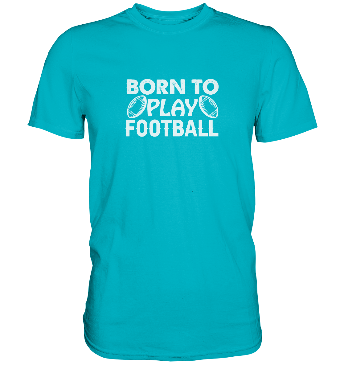 Born to Play - Premium Shirt