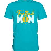 Football MOM - Premium Shirt