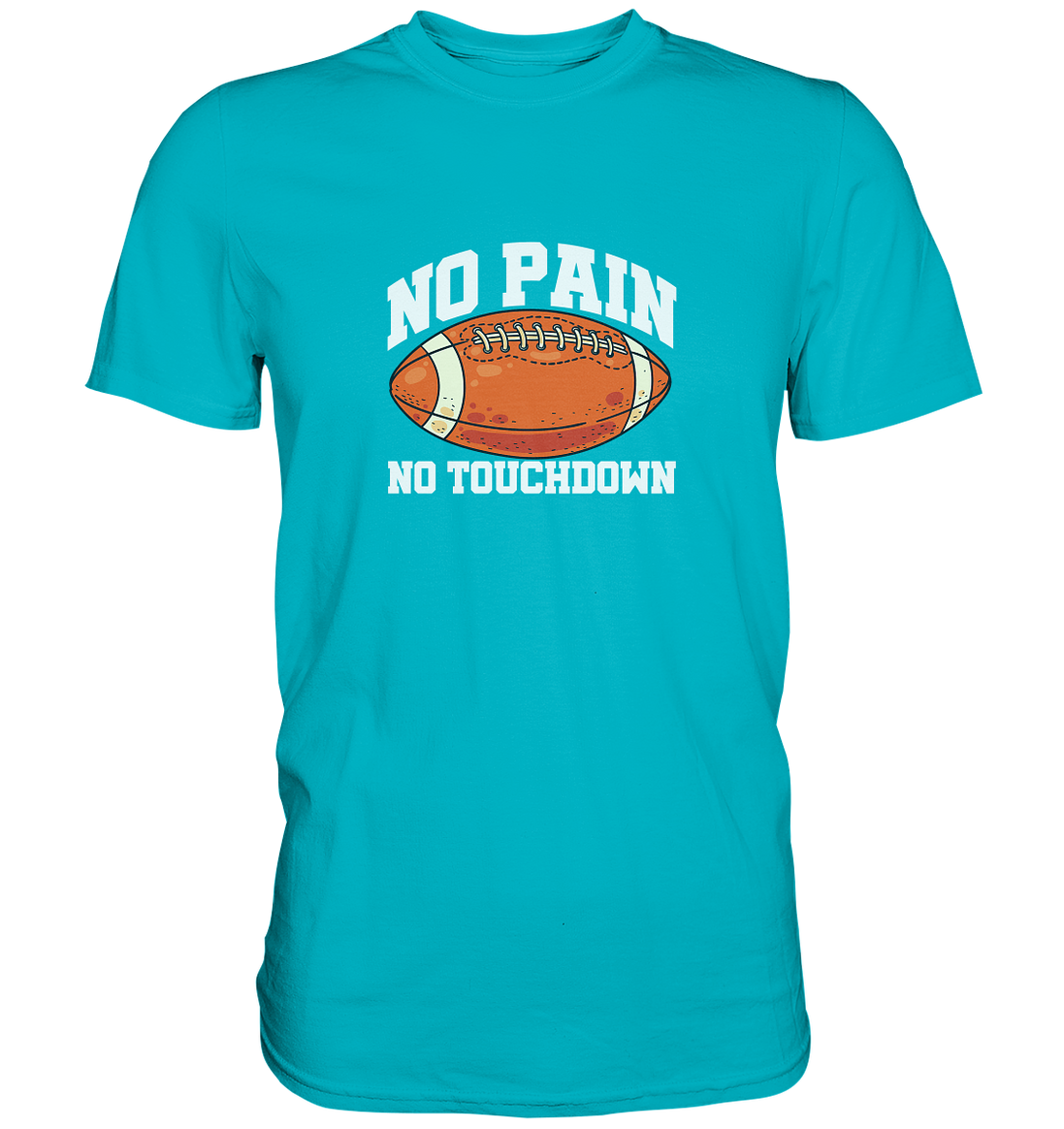 No Pain No Gain - Premium Shirt
