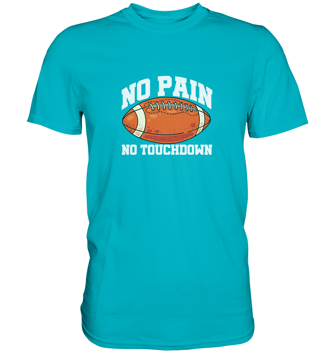 No Pain No Gain - Premium Shirt