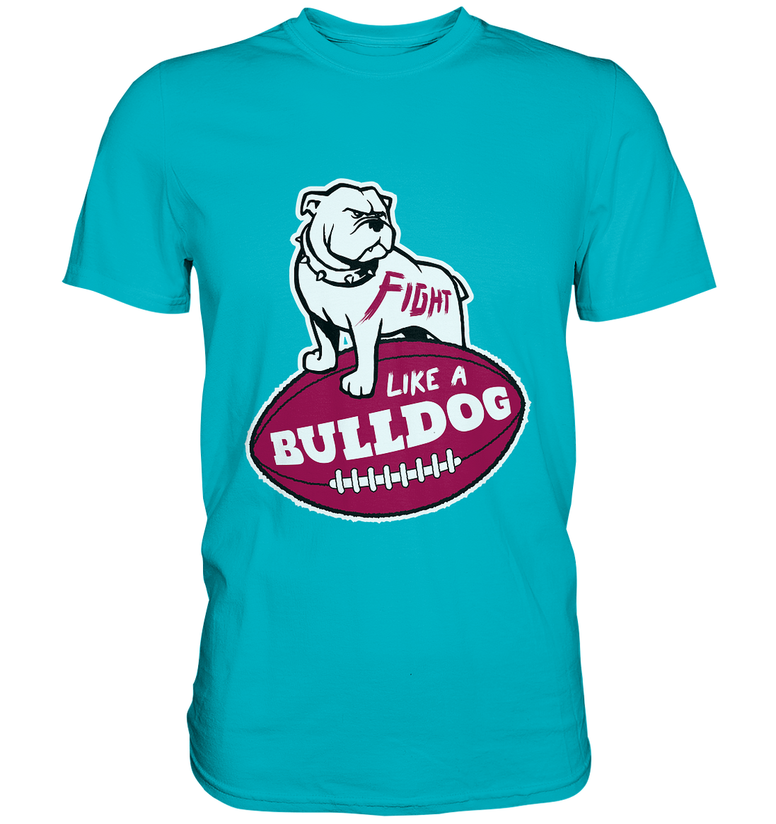 Fight like a Bulldog - Premium Shirt