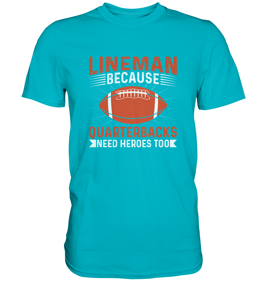 Lineman Quarterback Heroes - Premium Shirt