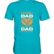 Football Dad Much Cooler - Premium Shirt