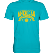Easily Distracted - Premium Shirt