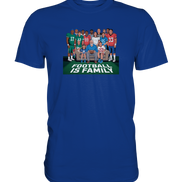 Football is Family - Premium Shirt