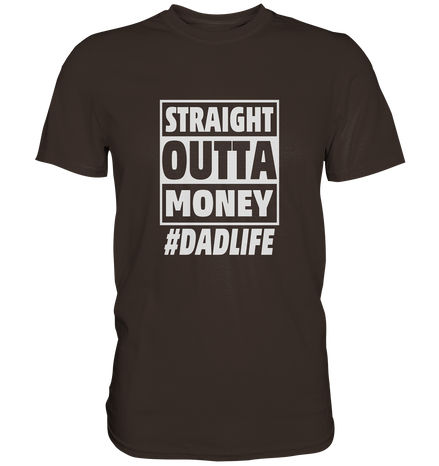 Straight Outta Money - Premium Shirt