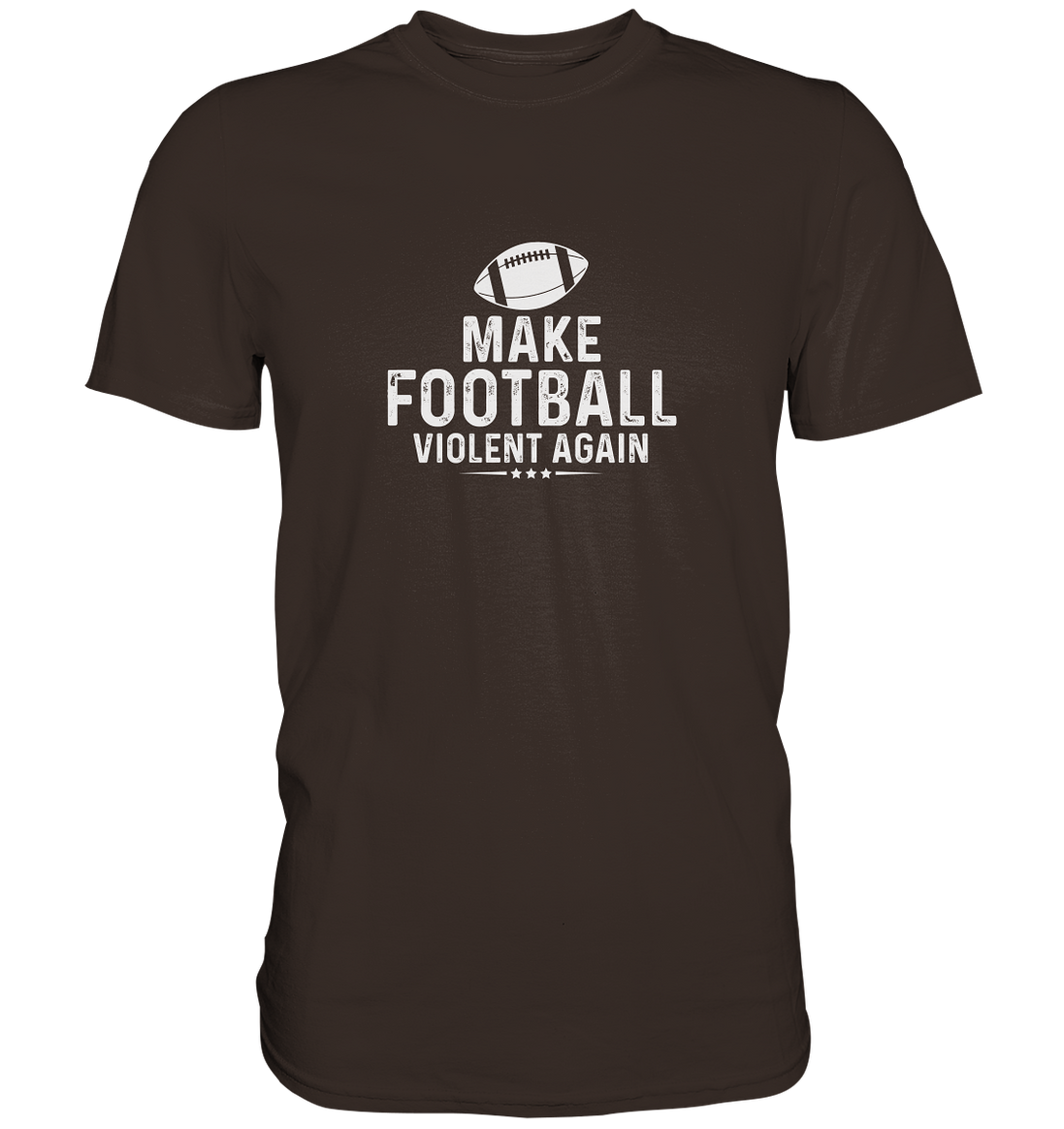 Make Football Violent again - Premium Shirt