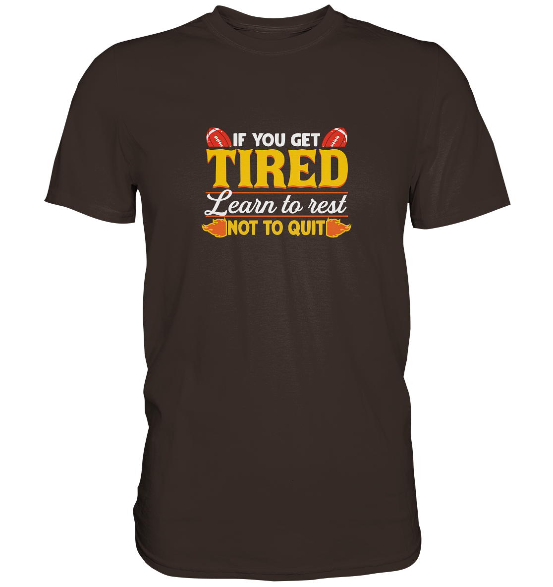 If you get tired - Premium Shirt