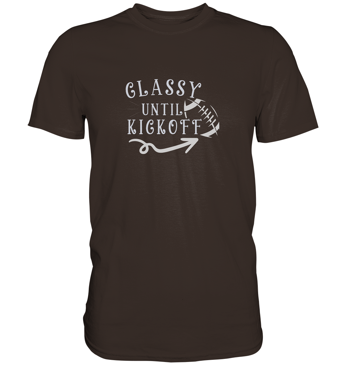 Glassy until Kick Off  - Premium Shirt