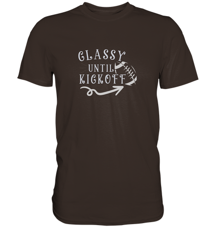Glassy until Kick Off  - Premium Shirt