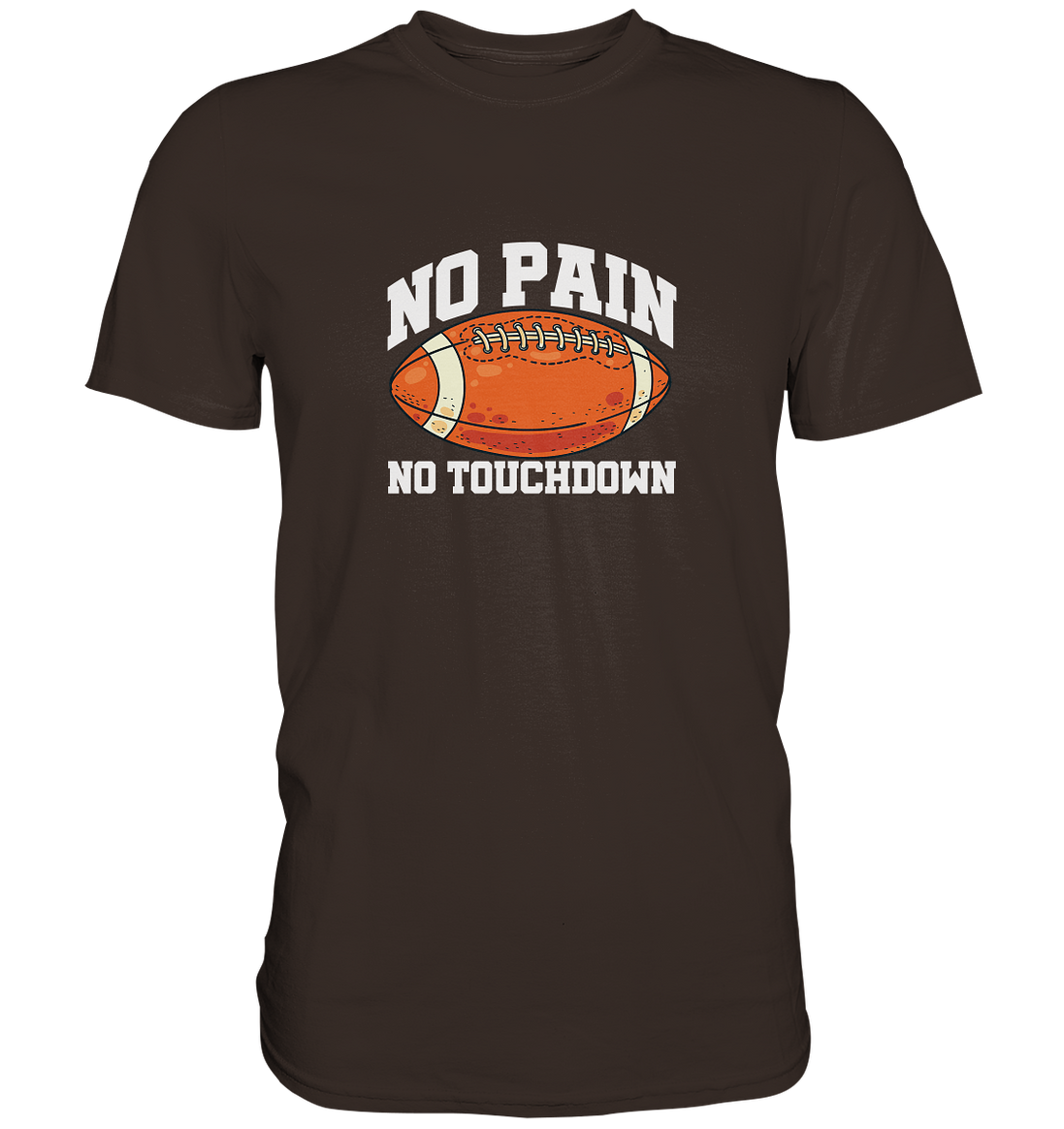 No Pain No Gain - Premium Shirt