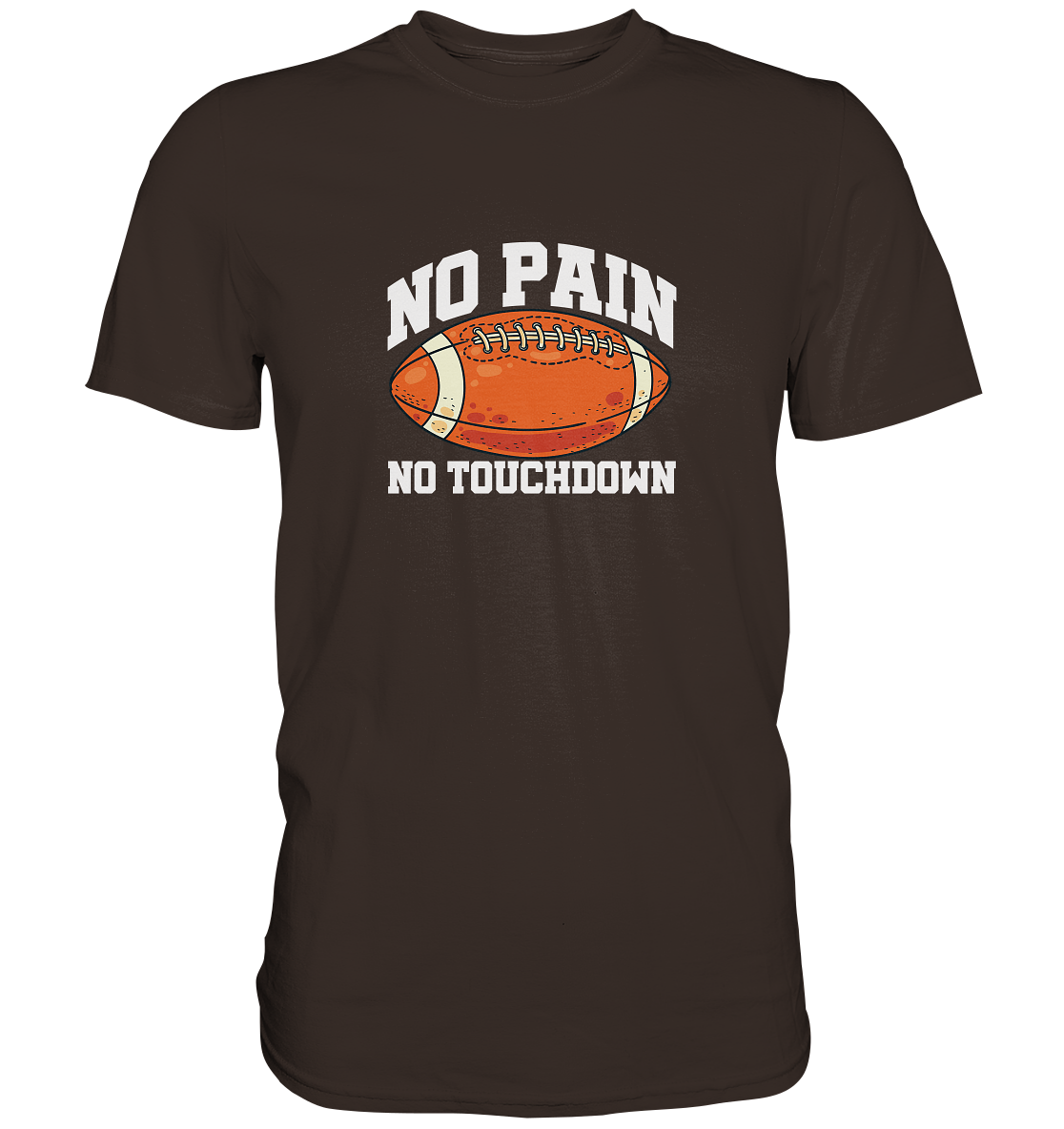 No Pain No Gain - Premium Shirt