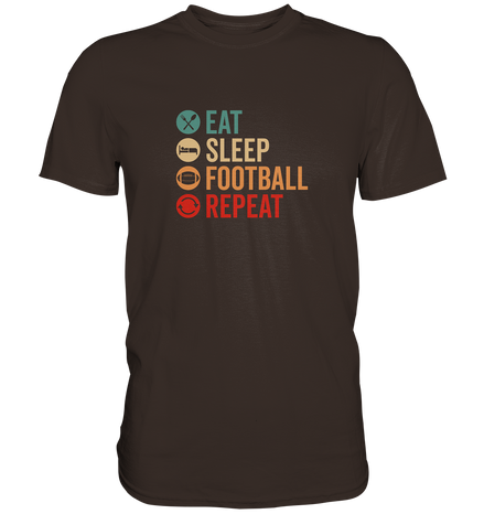 Eat Sleep Football Repeat - Premium Shirt