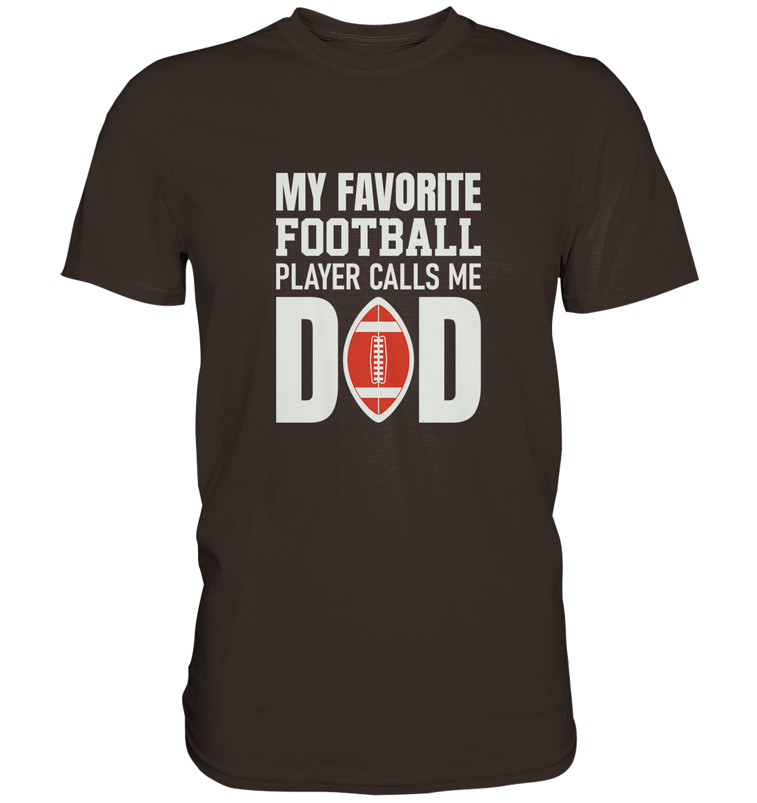 My Favorite Player calls me Dad - Premium Shirt