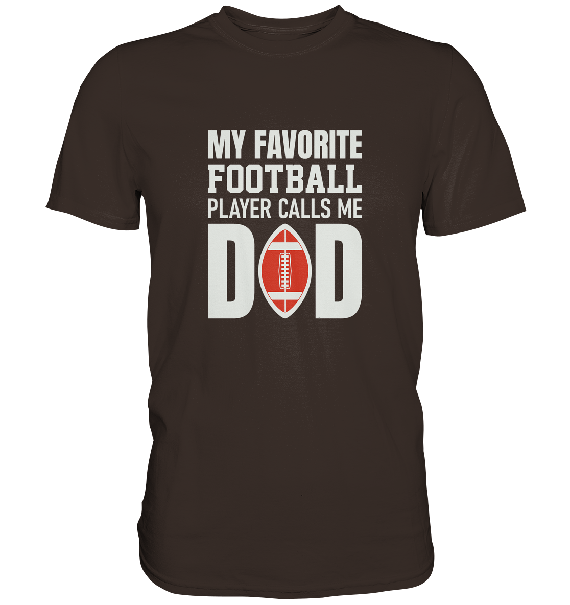 My Favorite Player calls me Dad - Premium Shirt