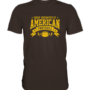Easily Distracted - Premium Shirt