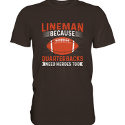 Lineman Quarterback Heroes - Premium Shirt