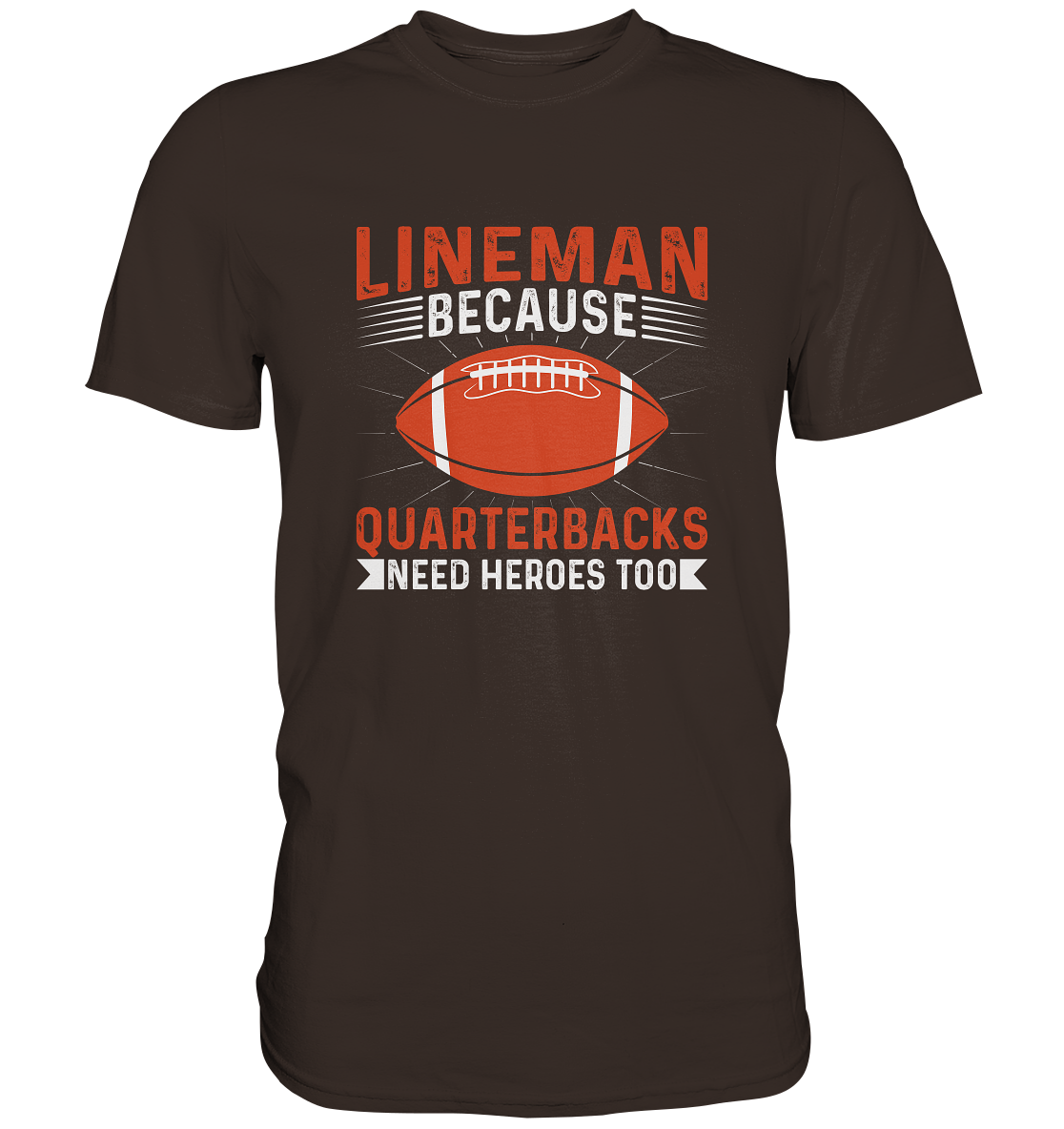 Lineman Quarterback Heroes - Premium Shirt