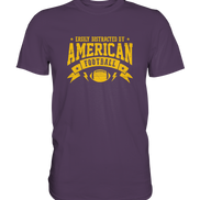 Easily Distracted - Premium Shirt
