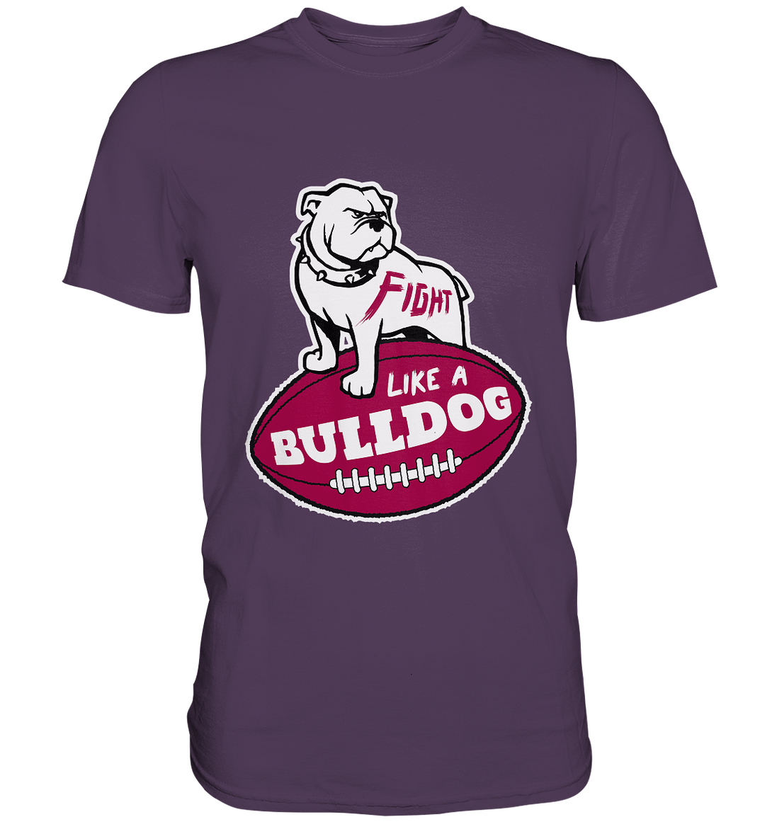 Fight like a Bulldog - Premium Shirt