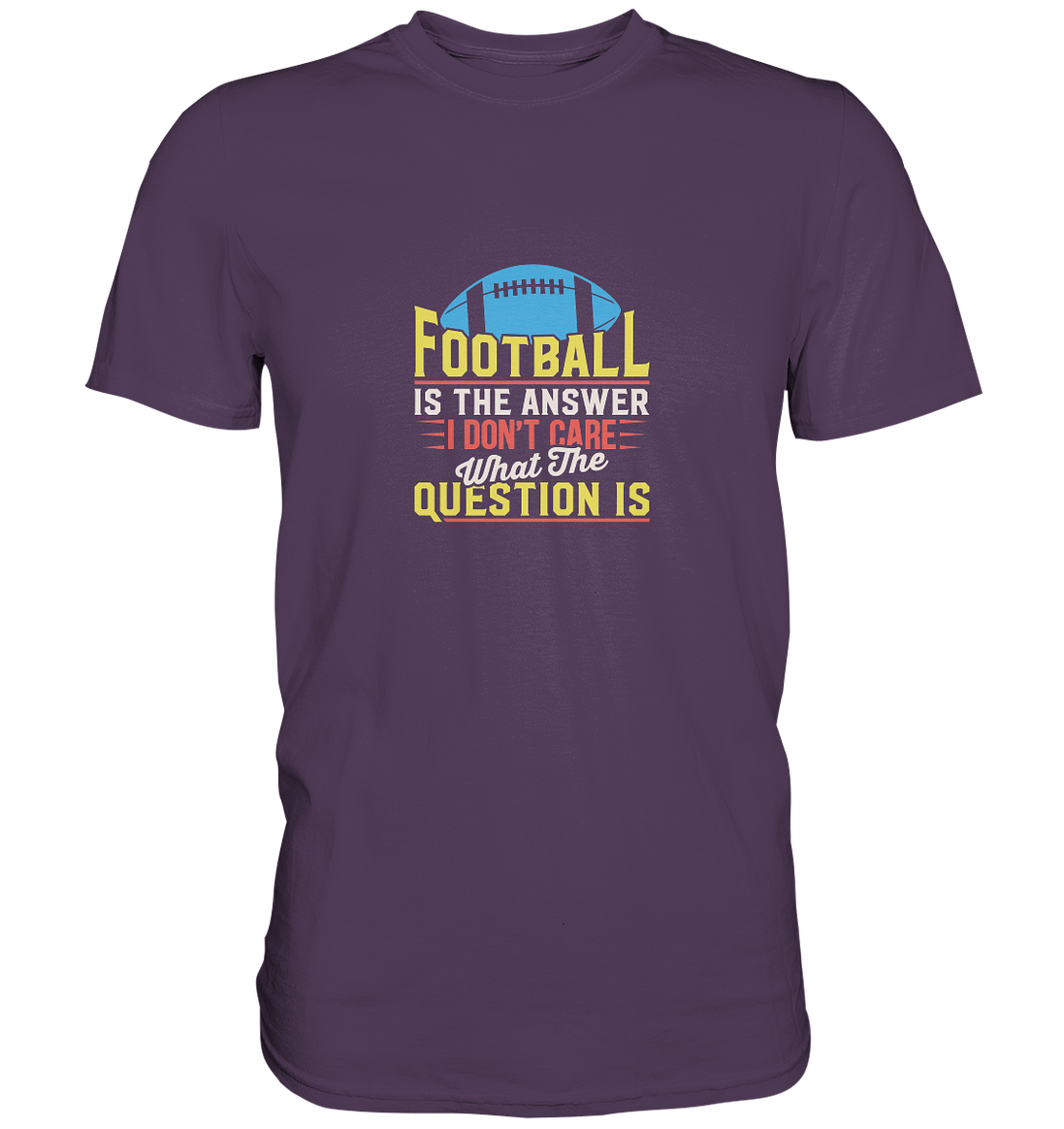 Football is the Answer - Premium Shirt
