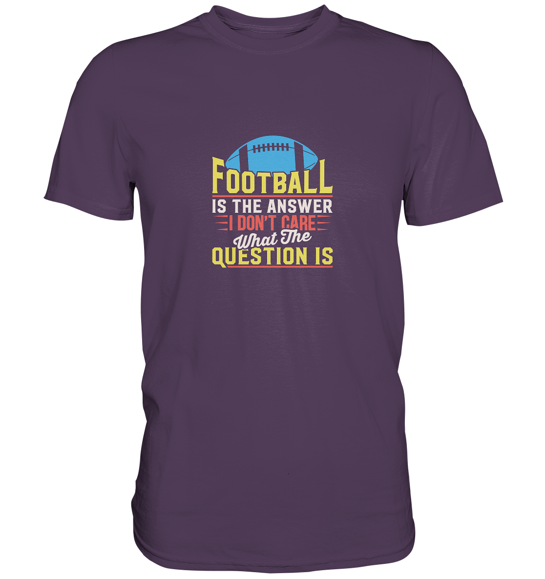 Football is the Answer - Premium Shirt
