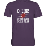 D-Line Fear - Premium Shirt