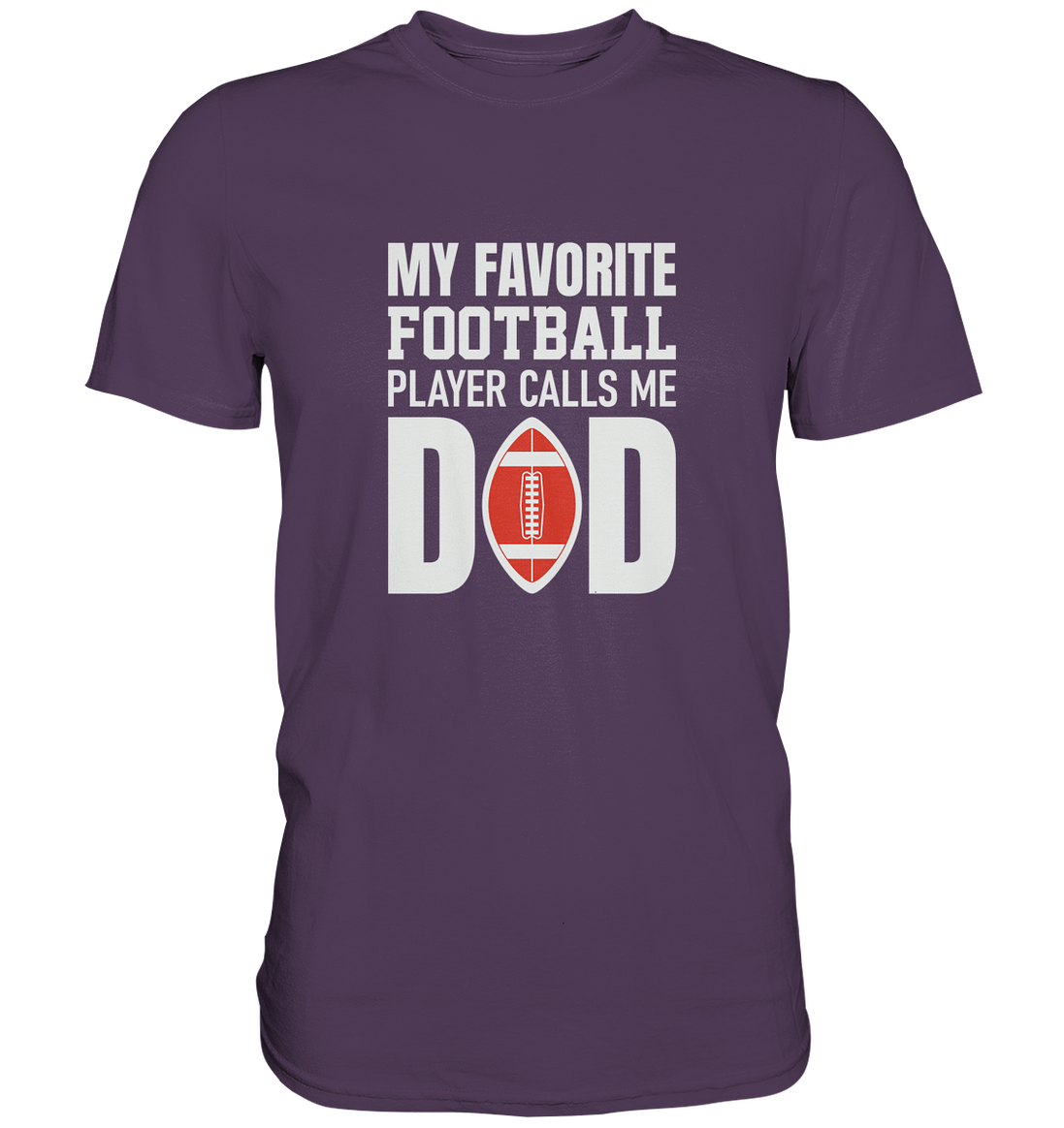 My Favorite Player calls me Dad - Premium Shirt