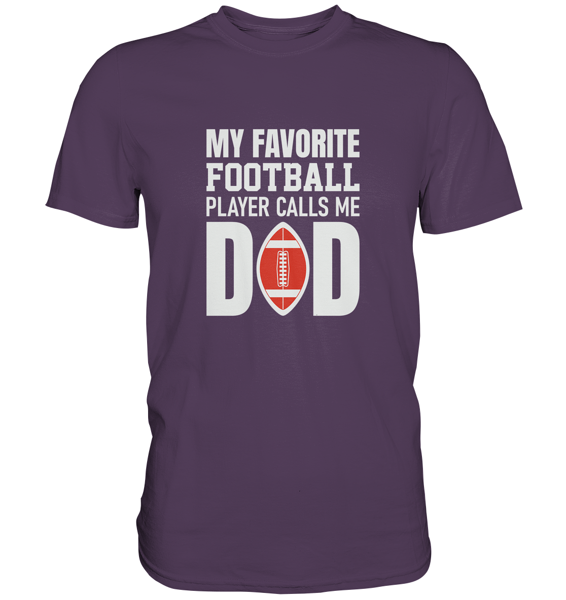 My Favorite Player calls me Dad - Premium Shirt