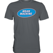 Mean Machine Premium Shirt