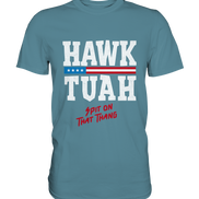 Hawk Tuah White  - Ladies Premium Shirt