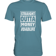 Straight Outta Money - Premium Shirt