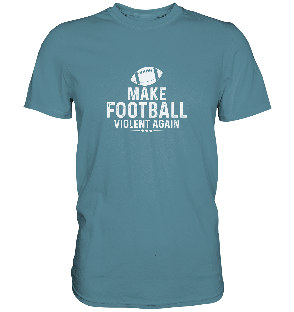 Make Football Violent again - Premium Shirt