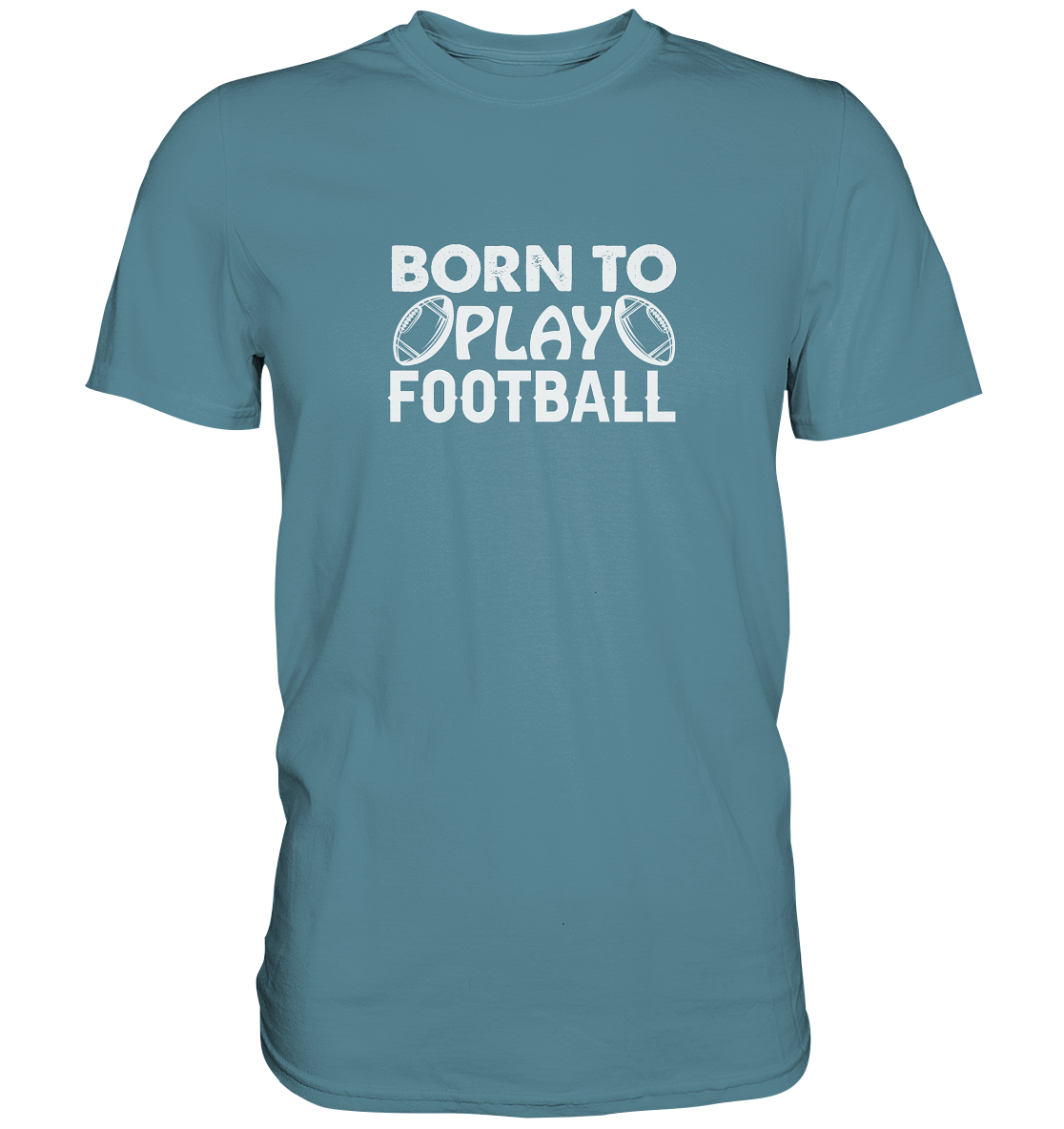 Born to Play - Premium Shirt