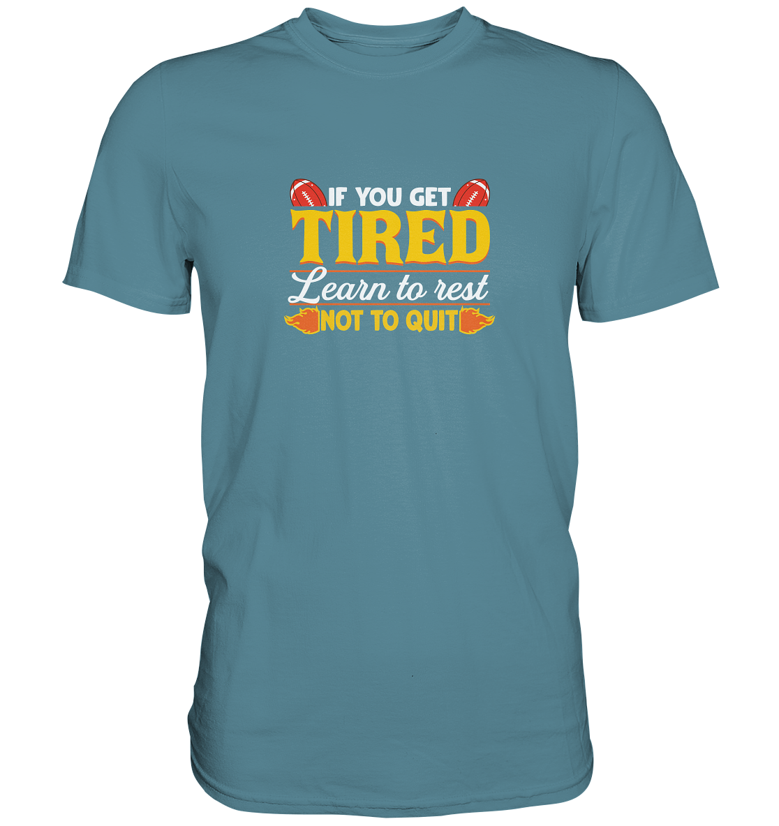 If you get tired - Premium Shirt